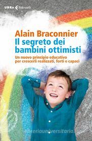 Ebook Il segreto dei bambini ottimisti di Alain Braconnier edito da Feltrinelli Editore
