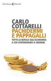 Ebook Pachidermi e pappagalli di Carlo Cottarelli edito da Feltrinelli Editore
