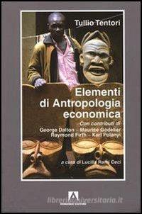 Ebook Elementi Di Antropologia Economica di Tentori Tullio edito da Armando Editore