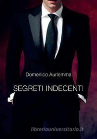Ebook Segreti indecenti di Domenico Auriemma edito da Youcanprint