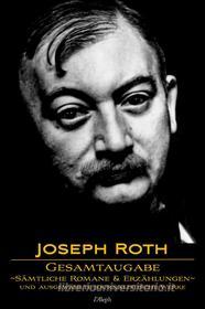 Ebook Joseph Roth: Gesamtausgabe - Sämtliche Romane und Erzählungen und Ausgewählte Journalistische Werke di Joseph Roth edito da l&apos;Aleph