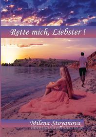 Ebook Rette mich Liebster di Milena Stoyanova edito da Books on Demand