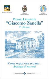 Ebook Premio Letterario "Giacomo Zanella" 9° Edizione di Comune di Monticello Conte Otto (Vicenza) edito da Editrice Veneta