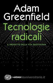 Ebook Tecnologie radicali di Greenfield Adam edito da Einaudi