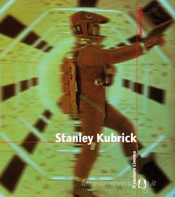 Ebook Stanley Kubrick di Enrico Ghezzi edito da Il Castoro Editrice