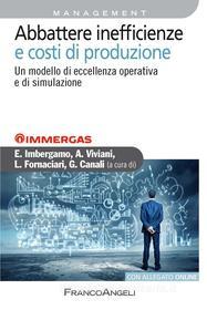 Ebook Abbattere inefficienze e costi di produzione. Un modello di eccellenza operativa e di simulazione di AA. VV. edito da Franco Angeli Edizioni