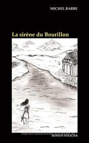 Ebook La sirène du Bourillon di Michel Barbe edito da Books on Demand