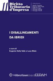 Ebook I disallineamenti da ibridi di EUGENIO DELLA VALLE - LUCA MIELE edito da Cedam
