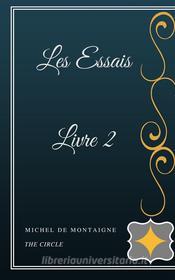 Ebook Les Essais Livre II di Michel de Montaigne edito da Henri Gallas