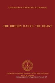 Ebook The Hidden Man of the Heart di Archimandrite Zacharias (Zacharou) edito da Patriarchal Stavropegic Monastery of St. John the 