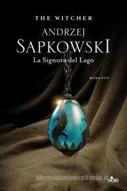 Ebook La Signora del Lago di Andrzej Sapkowski edito da Casa Editrice Nord