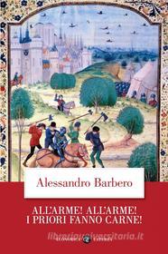 Ebook All'arme! All'arme! I priori fanno carne! di Alessandro Barbero edito da Editori Laterza