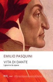 Ebook Vita di Dante di Pasquini Emilio edito da BUR