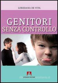 Ebook Genitori Senza Controllo di De Vita Loredana edito da Armando Editore