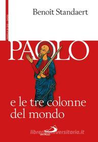 Ebook Paolo e le tre colonne del mondo di Standaert Benoît edito da San Paolo Edizioni