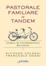 Ebook Pastorale familiare in tandem di Colzani Alfonso, Dossi Francesca edito da Ancora