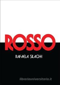 Ebook ROSSO di Rafaela Silaghi edito da Youcanprint Self-Publishing