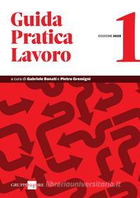 Ebook Guida Pratica Lavoro 1/2025 di Gabriele Bonati, Pietro Gremigni edito da IlSole24Ore Professional