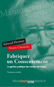 Ebook Fabriquer un consentement di Edward Hermann, Noam Chomsky edito da Investig&apos;Action