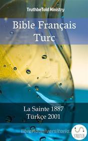Ebook Bible Français Turc di Truthbetold Ministry edito da TruthBeTold Ministry