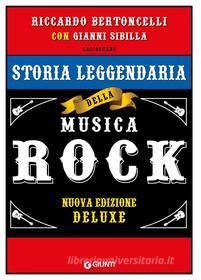 Ebook Storia leggendaria della musica rock di Bertoncelli Riccardo, Sibilla Gianni edito da Giunti