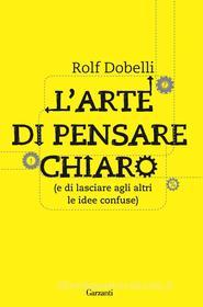 L arte di pensare chiaro. E-book