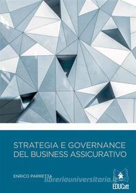 Ebook Strategia e governance del business assicurativo di Enrico Parretta edito da EDUCatt