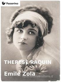 Ebook Thérèse Raquin di Émile Zola edito da Passerino Editore