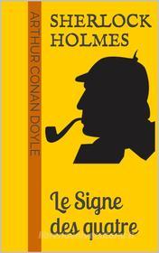 Libro Ebook Sherlock Holmes - Le Signe des quatre di Arthur Conan Doyle di Books on Demand