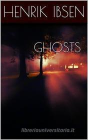 Ebook Ghosts di Henrik Ibsen edito da PubMe