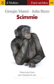 Ebook Scimmie di Giorgio Manzi, Julia Rizzo edito da Società editrice il Mulino, Spa