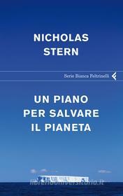 Ebook Un piano per salvare il pianeta di Nicholas Stern edito da Feltrinelli Editore