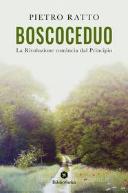 Ebook BoscoCeduo di Pietro Ratto edito da Bibliotheka