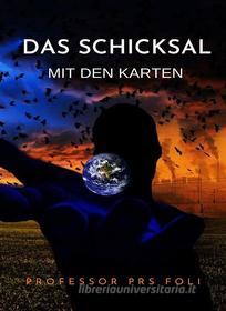 Ebook Das Schicksal mit den Karten (übersetzt) di PRS Professor Foli edito da Anna Ruggieri