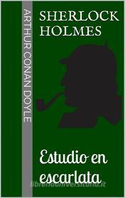Libro Ebook Sherlock Holmes - Estudio en escarlata di Arthur Conan Doyle di Books on Demand