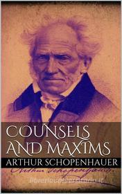 Ebook Counsels and Maxims di Arthur Schopenhauer edito da Books on Demand