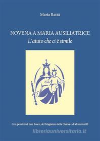 Ebook Novena a Maria Ausiliatrice di Maria Rattà edito da Maria Rattà