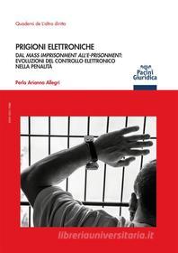 Ebook Prigioni elettroniche di Perla Arianna Allegri edito da Pacini Editore