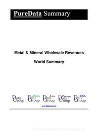 Ebook Metal & Mineral Wholesale Revenues World Summary di Editorial DataGroup edito da DataGroup / Data Institute