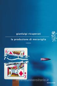 Ebook La produzione di meraviglia di Ricuperati Gianluigi edito da Mondadori