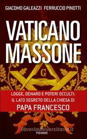 Ebook Vaticano Massone di Pinotti Ferruccio, Galeazzi Giacomo edito da Piemme
