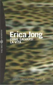 Ebook Come salvarsi la vita di Jong Erica edito da Bompiani