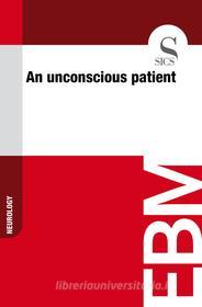 Ebook An Unconscious Patient di Sics Editore edito da SICS