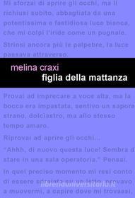 Ebook Figlia della mattanza di Melina Craxi edito da Edizioni Leucotea