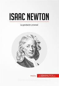 Ebook Isaac Newton di 50Minutos.es edito da 50Minutos.es