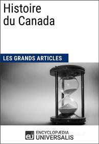 Ebook Histoire du Canada di Encyclopaedia Universalis, Les Grands Articles edito da Encyclopaedia Universalis