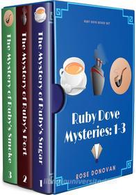 Ebook Ruby Dove Box Set: Books 1-3 di Rose Donovan edito da Rose Donovan