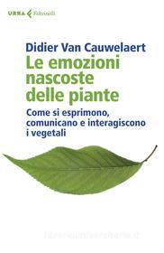 Ebook Le emozioni nascoste delle piante di Didier Van Cauwelaert edito da Feltrinelli Editore