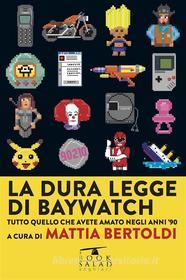 Ebook La dura legge di Baywatch di Mattia Bertoldi edito da Book Salad