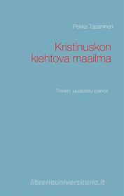 Ebook Kristinuskon kiehtova maailma di Pekka Tapaninen edito da Books on Demand